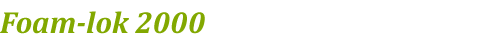 Foam-lok 2000